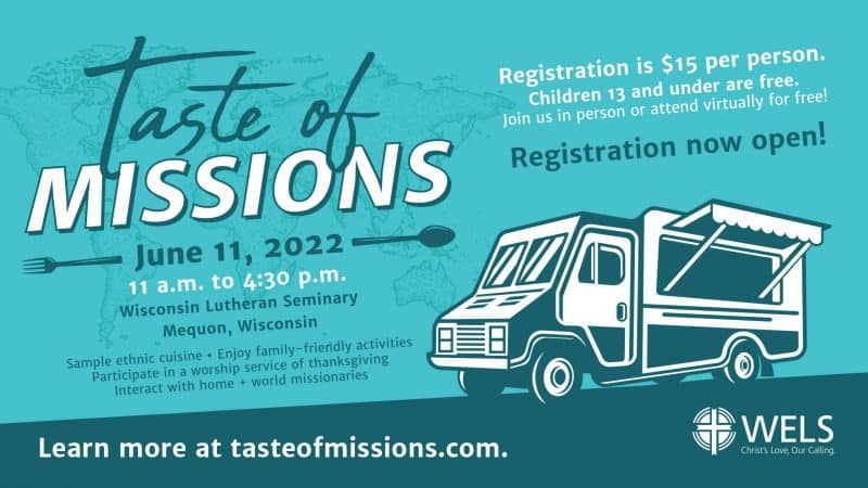 Taste of Missions at Wisconsin Lutheran Seminary June 11, 2022 11am to 4:30pm